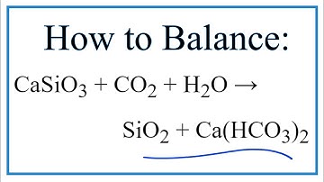 How to Balance CaSiO3 + CO2 + H2O = SiO2 + Ca(HCO3)2