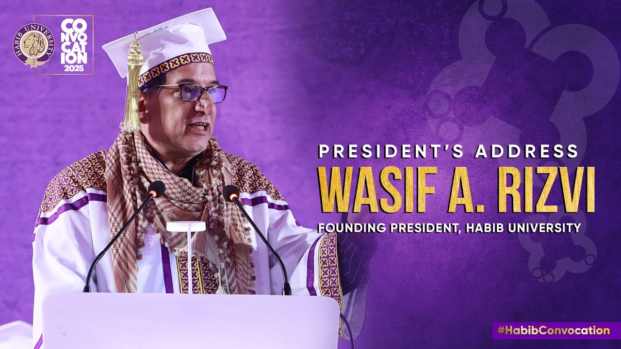 Wasif Rizvi President's Speech | Wasif Rizvi | #HabibConvocation 2025 - YouTube