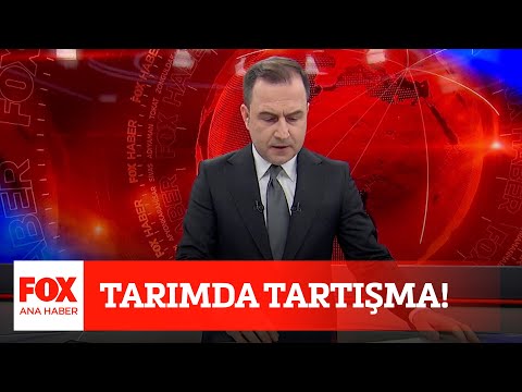 Tarımda tartışma! 15 Aralık 2020 Selçuk Tepeli ile FOX Ana Haber