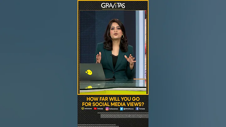 Gravitas: How far will you go for social media views? - DayDayNews
