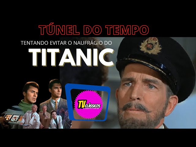 Túnel do Tempo: Tentando evitar o naufrágio do Titanic (Episódio 1) class=