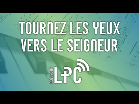 Tournez Les Yeux Vers Le Seigneur Cover Collectif LPC 