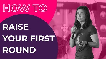 How to Raise Your First Round of Funding