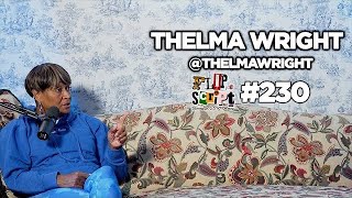 F.D.S #230 - THELMA WRIGHT - PHILLY'S QUEEN PEN - JACKIE WRIGHT SH*T ME & I COULDNT GIVE HIM A PASS