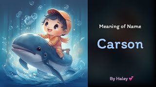Meaning of boy name: Carson - Name History, Origin and Popularity