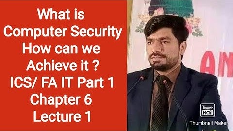 what is computer Security | Techniques of Computer Security | | Chapter 6 | ICS/FA IT Part 1