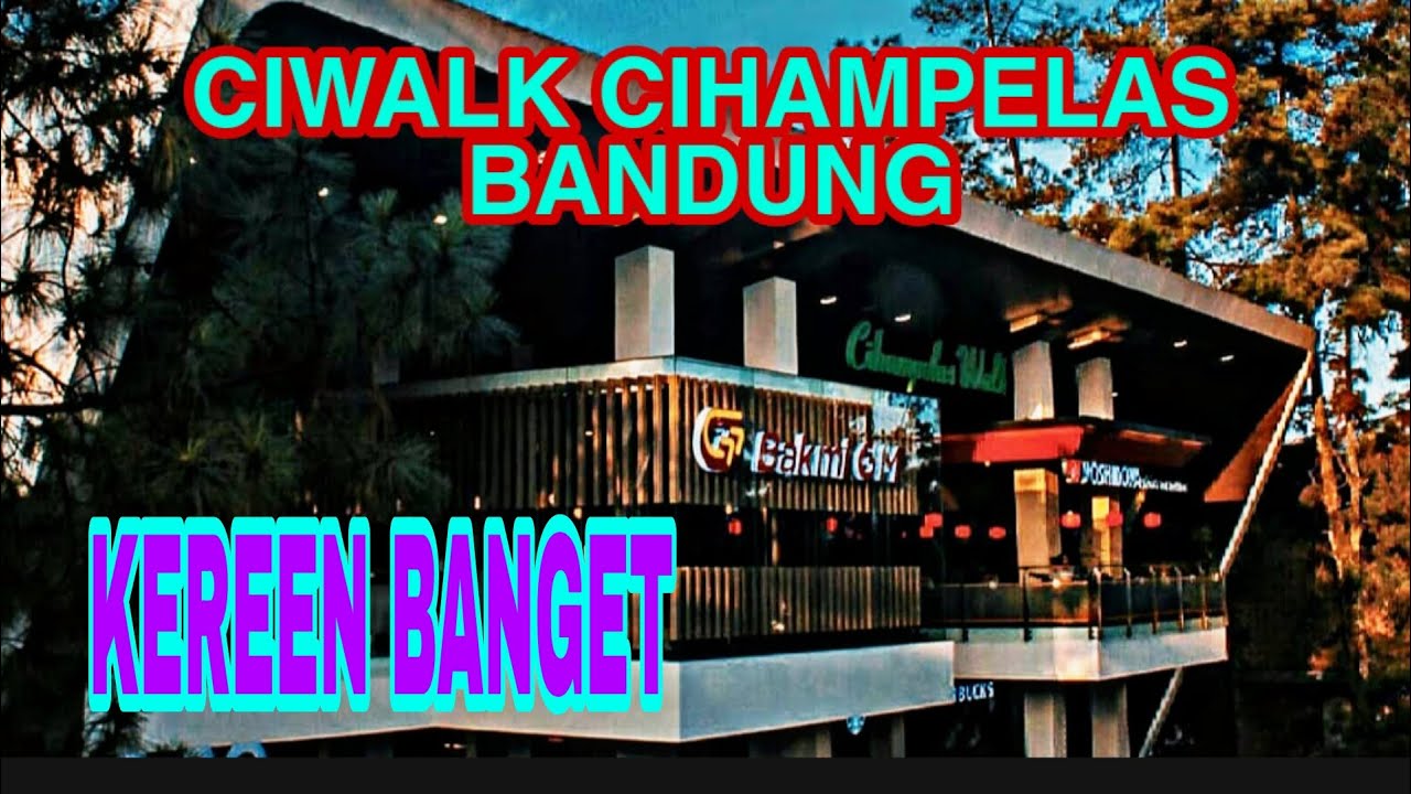 MALL Terfavorit-JALAN MALAM TERAS CIHAMPELAS WALK-CIWALK BANDUNG KULINER
