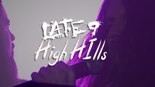 Late 9 - High Hills (Official Music Video)