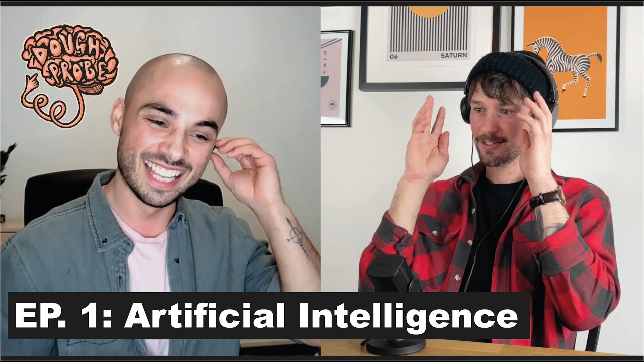 The Future of Artificial Intelligence | Dough Probe Podcast #1