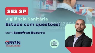 Concurso SES SP Vigilância Sanitária: Estude com questões! com Benefran Bezerra