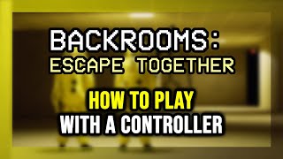 How to Play Backrooms Escape Together With a Controller on PC!