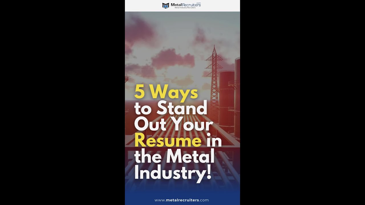 How to Get Hired in the Metal Industry (Tips from an Actual Recruiter)