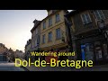 Ref:ErclM3swTvQ Wandering around dol-de-bretagne in brittany ne france. a 5 minute video giving a taste of this town