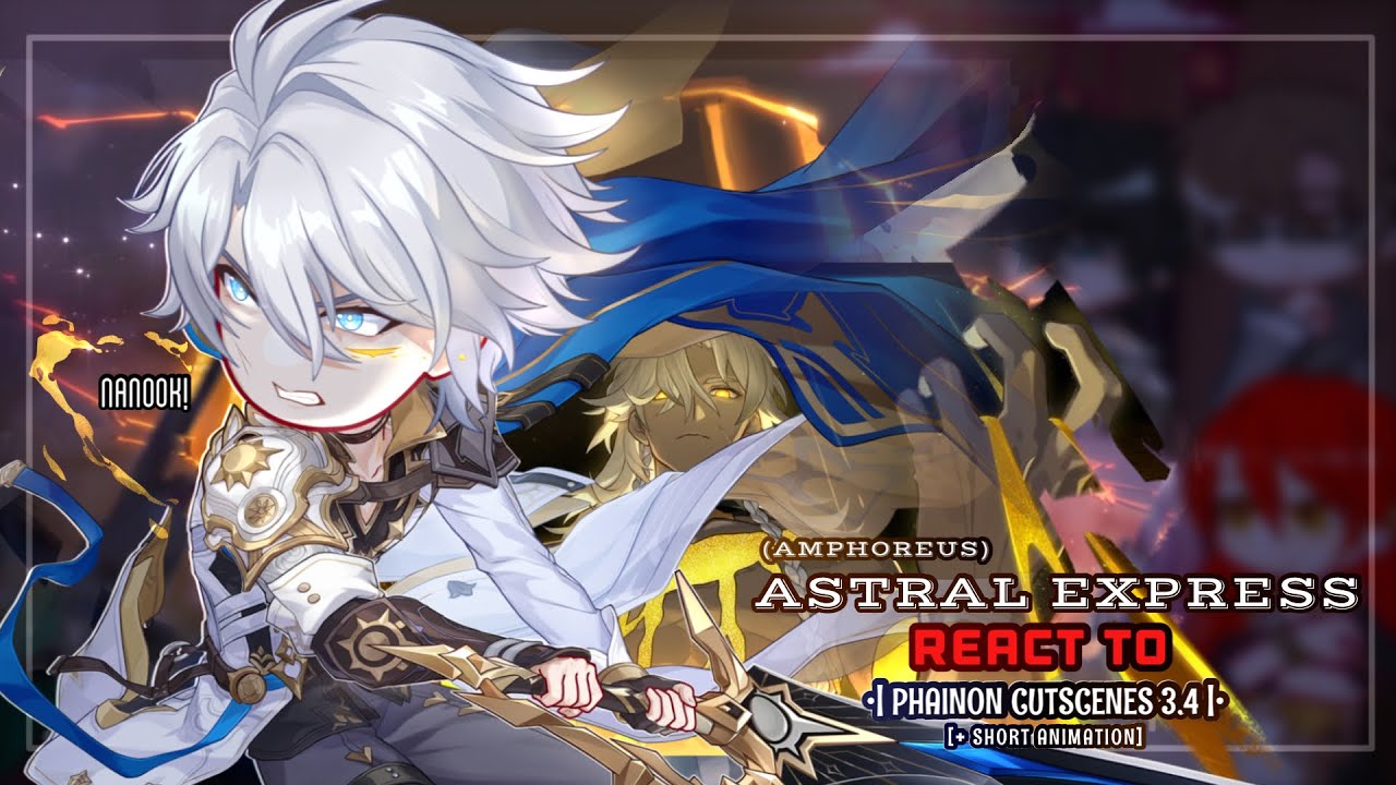🔆✨Astral Express реагирует на катсцены 3.4 [Amphoreus] Часть 3 || GL2 || Hsr