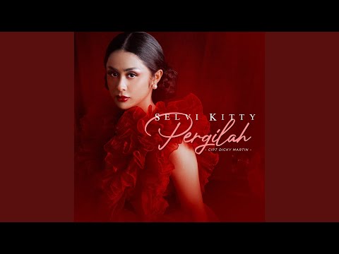 Pergilah - Selvi Kitty