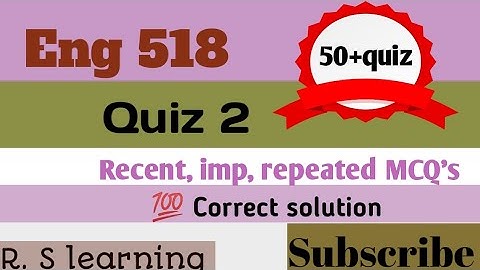 Eng518 quiz 2 [50+quiz]imp/Repeated quiz 2 / midterm preparation 💯 correct solution