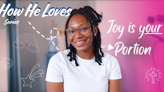 How He Loves Series: Joy is Your Portion