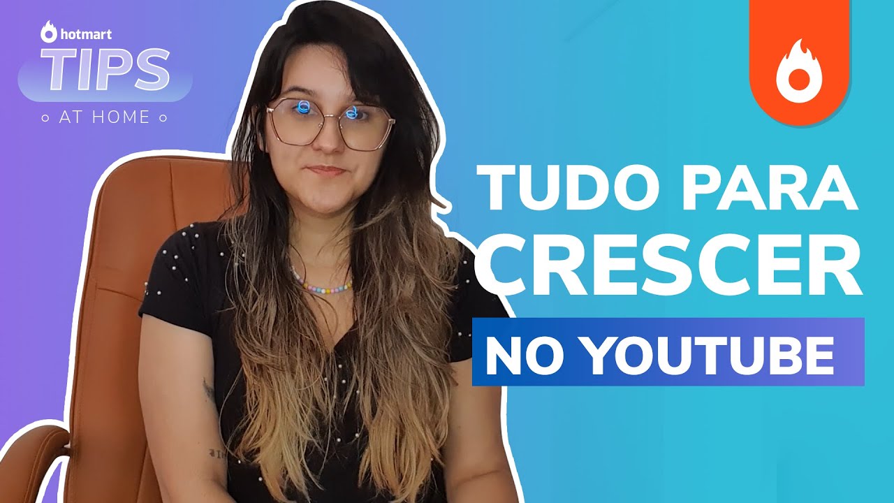 Como CRESCER o seu canal no YOUTUBE? | Hotmart Tips - YouTube