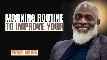 Morning Routine to Improve Your English || MYRON GOLDEN || BEST ADVICE 2025
