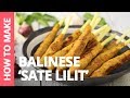 How to make balinese style sate lilit  recipe by plated asia