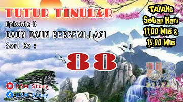 TUTUR TINULAR, Eps. 3 SERI 88 (Daun Daun Bersemi Lagi) Sandiwara Radio ~ U3M Story