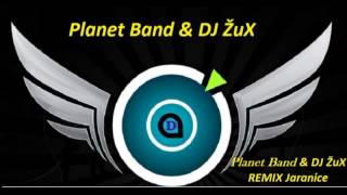 Miniatura de "Planet Band Jaranice REMIX 2013 (DJ Žux)"