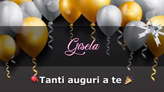 BUON COMPLEANNO GISELA Angelclasico TANTI AUGURI BUON COMPLEANNO GISELA Angelclasico TANTI AUGURI