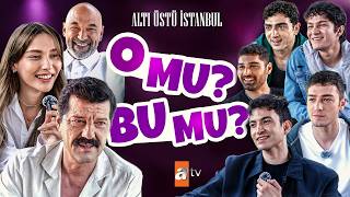 Altı Üstü İstanbul Ekibiyle ''O Mu Bu Mu?'' 🤔 | Altı Üstü İstanbul
