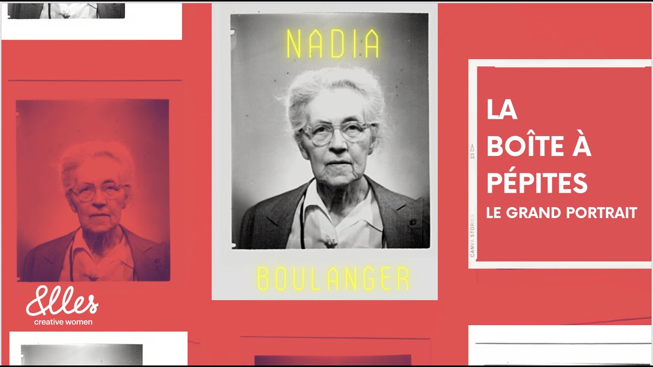 La Boîte à Pépites, Nadia Boulanger - Le grand portrait