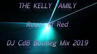 The Kelly Family - Roses of Red (DJ CdB Bootleg Mix 2019)