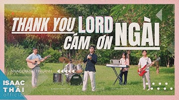 [ MV Official ] Thank You Lord - Cám Ơn Ngài | Isaac Thái x Hiếu Shine | Thánh Ca Tạ Ơn 2025