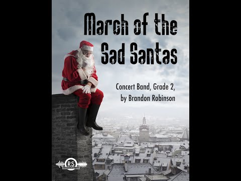 March of the Sad Santas - Brandon Robinson, Concert Band (Grade 2