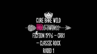 cure bare wild mood swings fiction 1996 - crr1 - classic rock radio 1