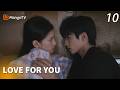 【Love for you】EP10🦴:After first kiss, Miao Jing continued attack, two completely broke taboo of love
