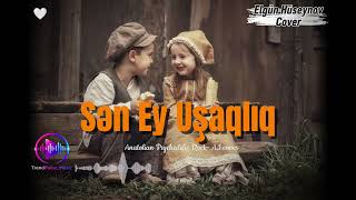 Sən Ey Uşaqlıq Anatolian Psychedelic Rock Cover Elgün Hüseynov