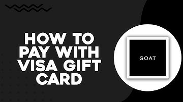 How To Pay with Visa Gift Card on Goat App (Easiest Way)​​​​​​​