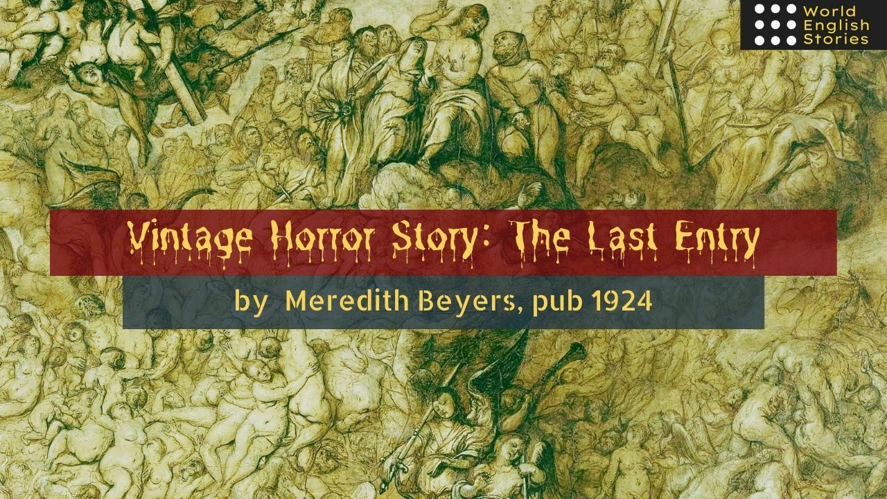 Vintage Horror Story - The Last Entry by Meredith Beyers | Publish yr - 1924