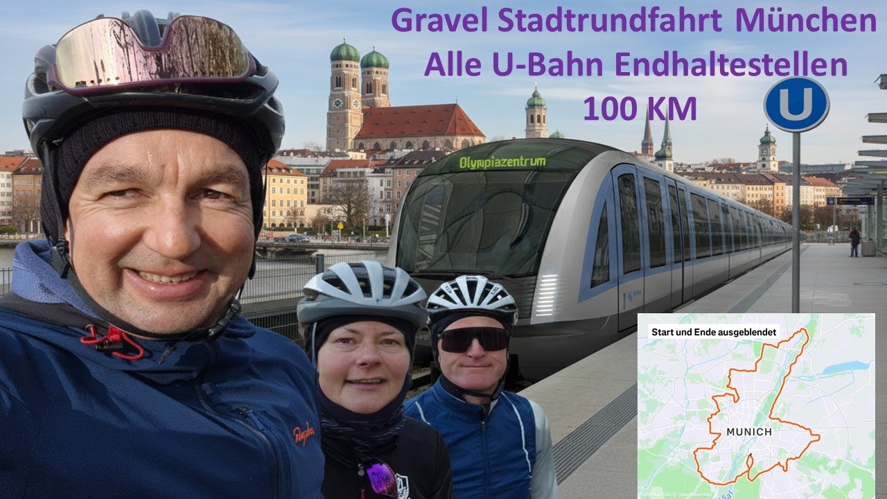 Gravel Stadtrundfahrt München - Alle U Bahn Endhaltestellen - 100KM