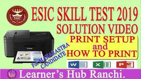 PRINT SETUP AND HOW TO PRINT DURING ESIC SKILL TEST EXAM (MAHARASHTRA CANDIDATE)