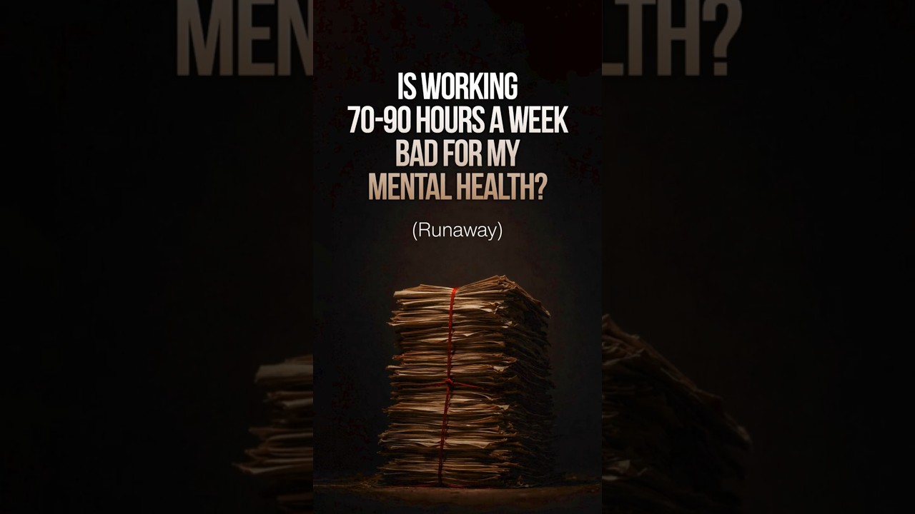 TRACK 8 / 10: Is Working 70–90 Hours a Week Bad for My Mental Health? (Runaway)