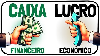 Diferença entre CAIXA e LUCRO (Resultado ECONÔMICO e FINANCEIRO)