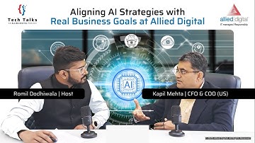 The Power of AI at Allied Digital | Tech Talks Byte with Romil Dodhiwala & Kapil Mehta
