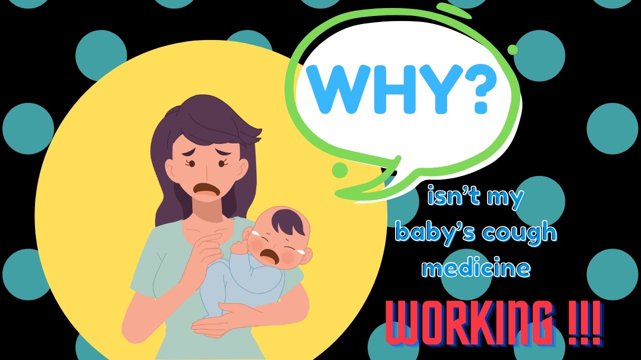 Why Isn t My Baby s Cough Medicine Working YouTube why-isn-t-my-baby-s-cough-medicine-working-youtube
