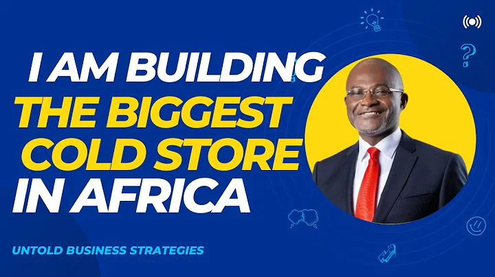 I AM BUILDING THE LARGEST COLD STORE COMPANY IN AFRICA - KENNEDY AGYAPONG