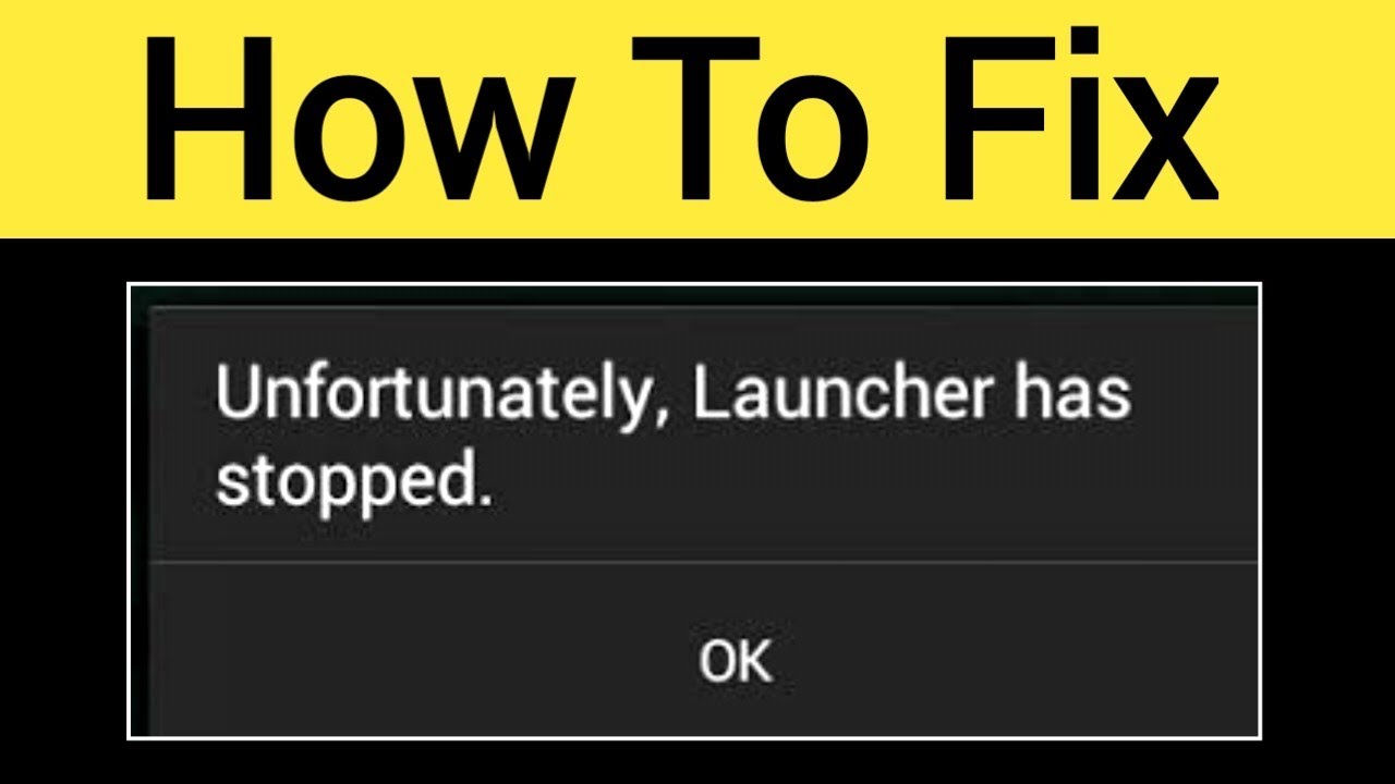 Unfortunately Launcher Has Stopped 2022 How To Fix Unfortunately