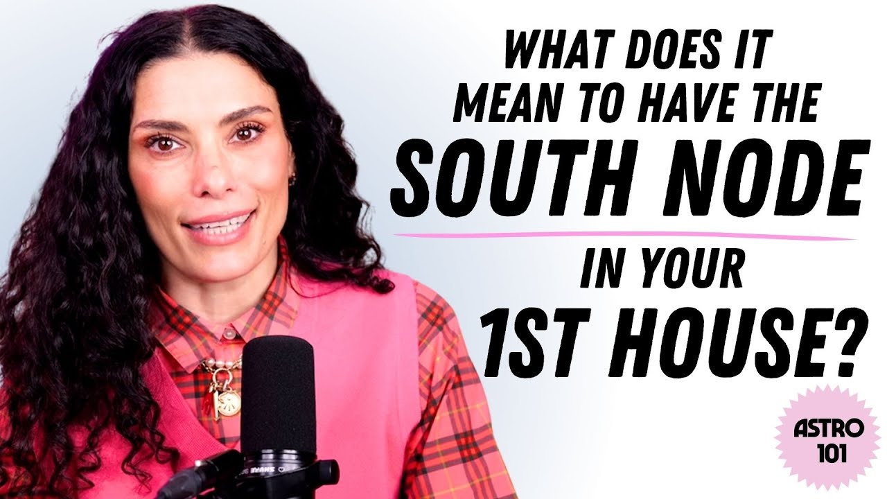 What does it mean to have the South Node in your 1st House? | CHANI Astro 101
