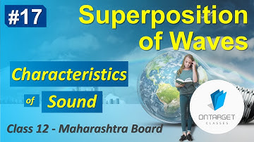 Characteristics of Sound | Superposition of Waves | Class 12 | Maharashtra Board | New Syllabus