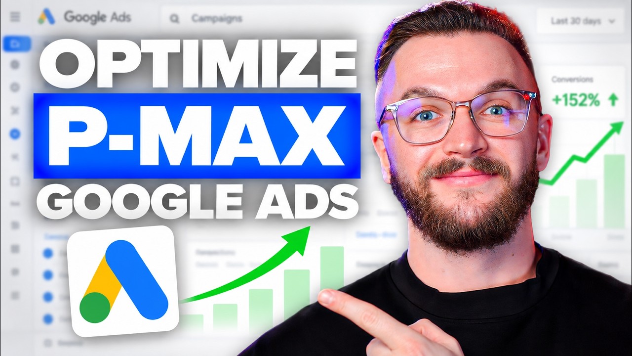 How To Optimize Performance MAX Campaigns (Google Ads) - YouTube