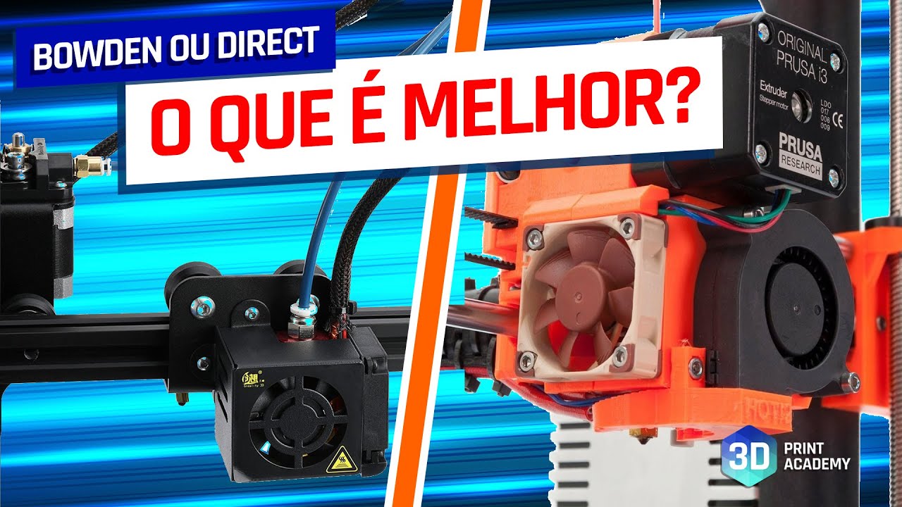 O QUE É MELHOR: Impressora 3D Bowden ou Direct Drive?