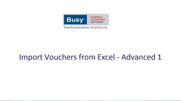 Import Vouchers from Excel to BUSY - Advanced 1